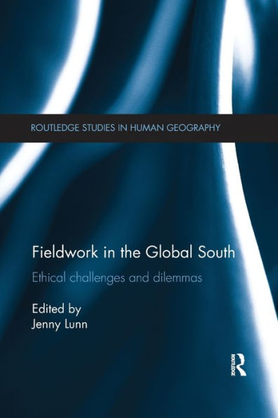 Fieldwork the Global South: Ethical Challenges and Dilemmas