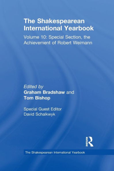 the Shakespearean International Yearbook: Volume 10: Special Section, Achievement of Robert Weimann