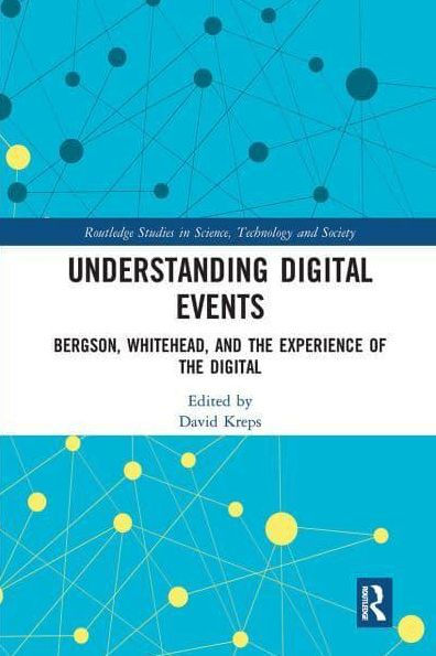 Understanding Digital Events: Bergson, Whitehead, and the Experience of