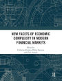 New Facets of Economic Complexity in Modern Financial Markets