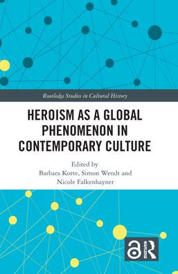 Heroism as a Global Phenomenon in Contemporary Culture