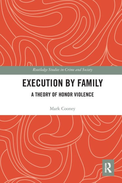 Execution by Family: A Theory of Honor Violence