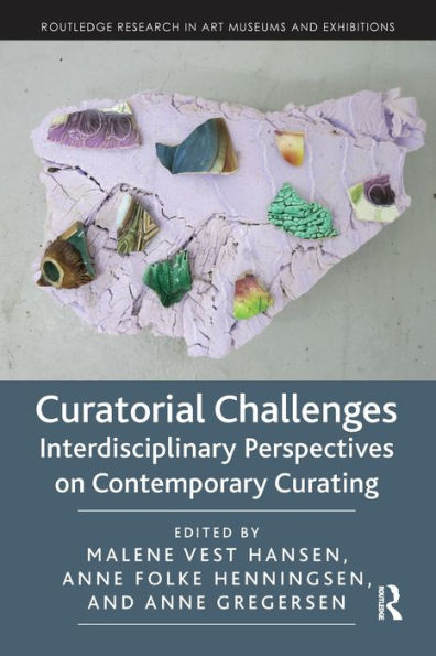 Curatorial Challenges: Interdisciplinary Perspectives on Contemporary Curating