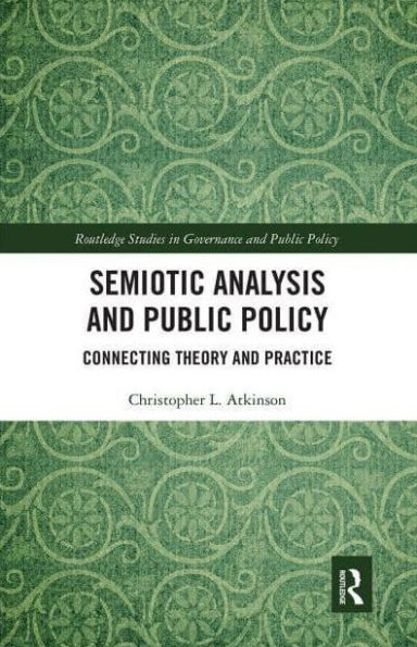 Semiotic Analysis and Public Policy: Connecting Theory Practice