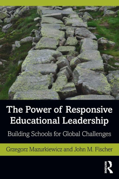The Power of Responsive Educational Leadership: Building Schools for Global Challenges
