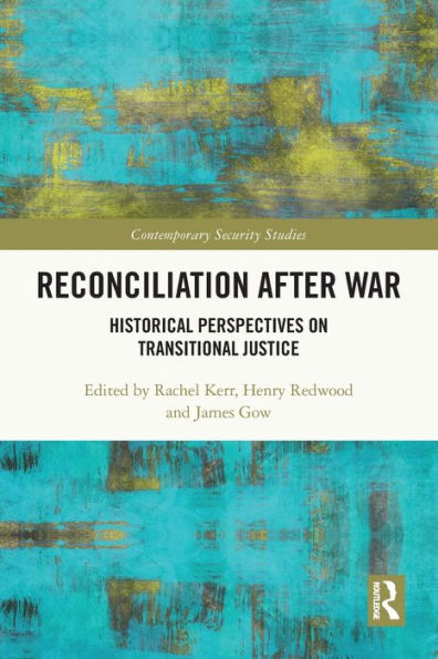 Reconciliation after War: Historical Perspectives on Transitional Justice