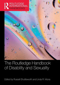 Title: The Routledge Handbook of Disability and Sexuality, Author: Russell Shuttleworth