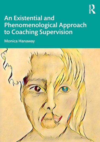 An Existential and Phenomenological Approach to Coaching Supervision