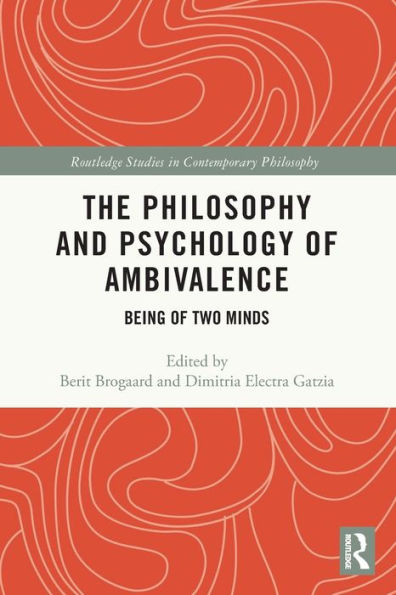 The Philosophy and Psychology of Ambivalence: Being of Two Minds