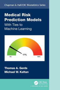 Title: Medical Risk Prediction Models: With Ties to Machine Learning, Author: Thomas A. Gerds