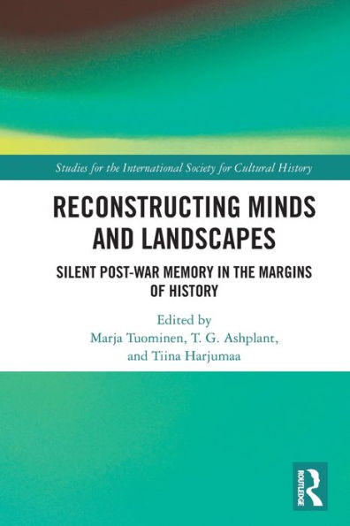 Reconstructing Minds and Landscapes: Silent Post-War Memory the Margins of History