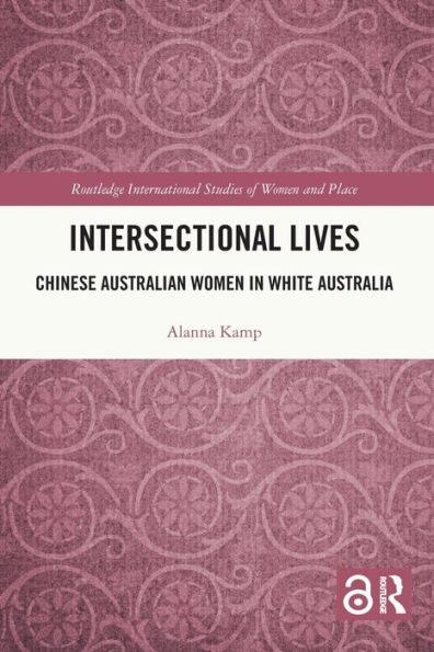 Intersectional Lives: Chinese Australian Women in White Australia