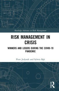 Title: Risk Management in Crisis: Winners and Losers during the COVID-19 Pandemic, Author: Piotr Jedynak