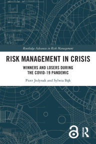 Title: Risk Management in Crisis: Winners and Losers during the COVID-19 Pandemic, Author: Piotr Jedynak