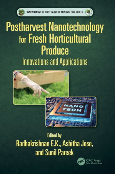 Postharvest Nanotechnology for Fresh Horticultural Produce: Innovations and Applications