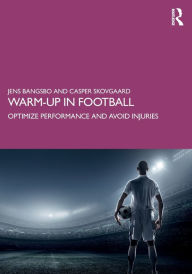 Title: Warm-up in Football: Optimize Performance and Avoid Injuries, Author: Jens Bangsbo