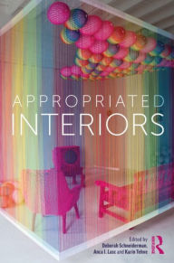 Title: Appropriated Interiors, Author: Deborah Schneiderman