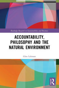 Title: Accountability, Philosophy and the Natural Environment, Author: Glen Lehman