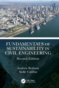 Title: Fundamentals of Sustainability in Civil Engineering, Author: Andrew Braham