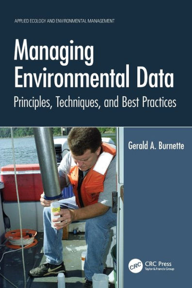 Managing Environmental Data: Principles, Techniques, and Best Practices