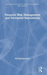Title: Financial Risk Management and Derivative Instruments, Author: Michael Dempsey