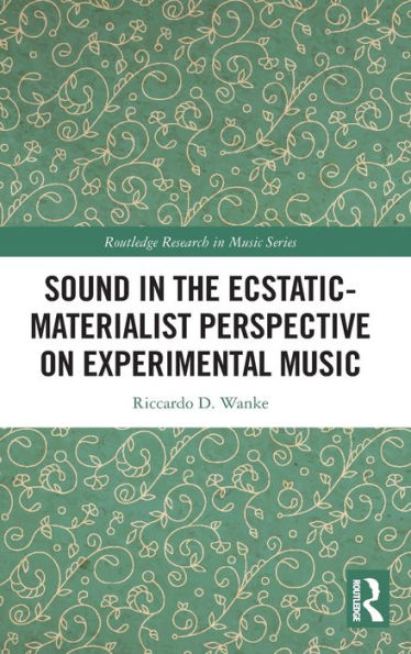 Sound in the Ecstatic-Materialist Perspective on Experimental Music