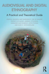 Title: Audiovisual and Digital Ethnography: A Practical and Theoretical Guide, Author: Cristina Grasseni