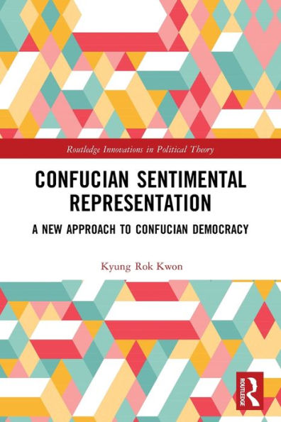 Confucian Sentimental Representation: A New Approach to Democracy