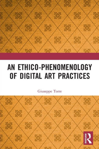 An Ethico-Phenomenology of Digital Art Practices