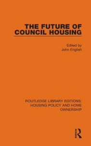 Title: The Future of Council Housing, Author: John English