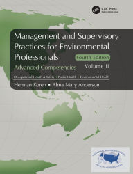 Title: Management and Supervisory Practices for Environmental Professionals: Advanced Competencies, Volume II, Author: Herman Koren