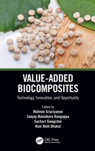 Title: Value-Added Biocomposites: Technology, Innovation, and Opportunity, Author: Malinee Sriariyanun