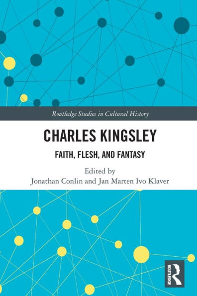 Charles Kingsley: Faith, Flesh, and Fantasy