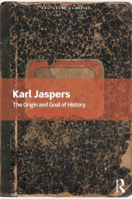 Title: The Origin and Goal of History, Author: Karl Jaspers