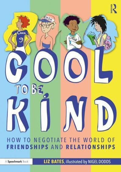 Cool to be Kind: How Negotiate the World of Friendships and Relationships
