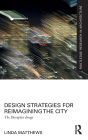 Design Strategies for Reimagining the City: The Disruptive Image