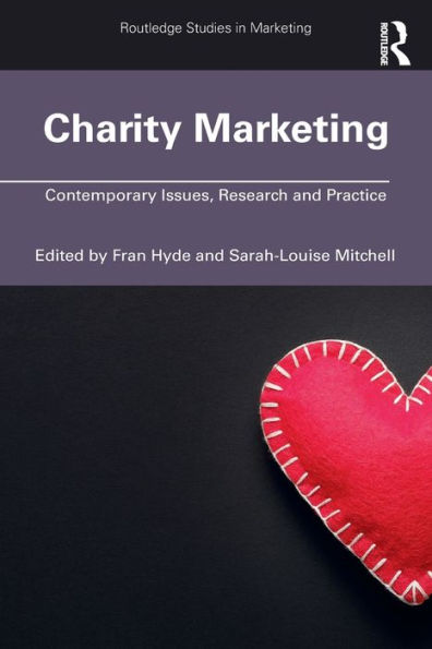 Charity Marketing: Contemporary Issues, Research and Practice