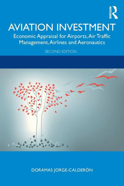 Aviation Investment: Economic Appraisal for Airports, Air Traffic Management, Airlines and Aeronautics