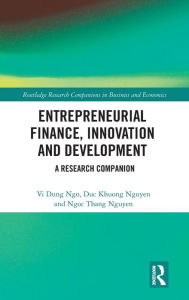 Title: Entrepreneurial Finance, Innovation and Development: A Research Companion, Author: Vi Dung Ngo