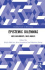 Epistemic Dilemmas: New Arguments, New Angles