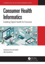 Consumer Health Informatics: Enabling Digital Health for Everyone