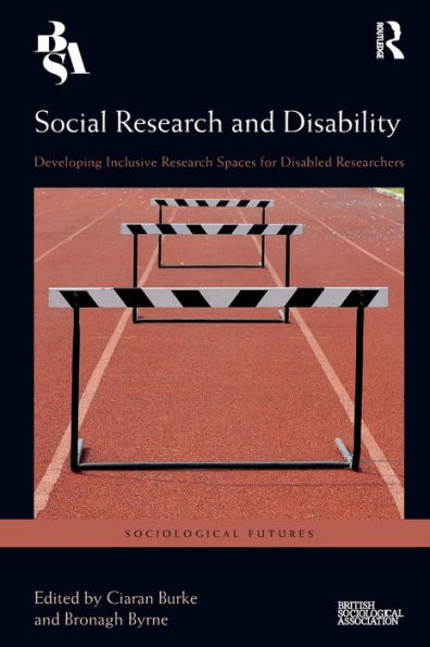 Social Research and Disability: Developing Inclusive Spaces for Disabled Researchers