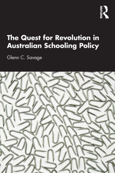 The Quest for Revolution Australian Schooling Policy