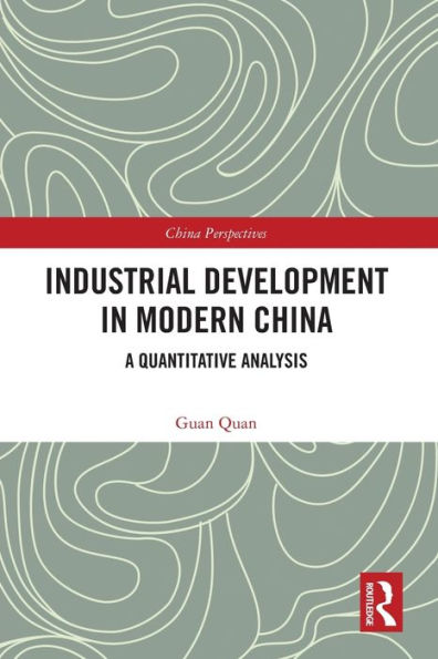 Industrial Development Modern China: A Quantitative Analysis