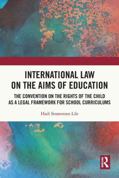 International Law on the Aims of Education: Convention Rights Child as a Legal Framework for School Curriculums