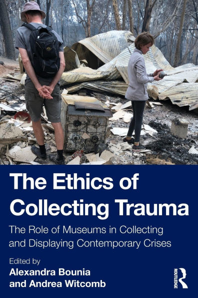 The Ethics of Collecting Trauma: Role Museums and Displaying Contemporary Crises