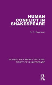 Title: Human Conflict in Shakespeare, Author: S. C. Boorman