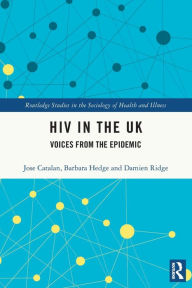 Title: HIV in the UK: Voices from the Epidemic, Author: Jose Catalan