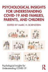 Title: Psychological Insights for Understanding COVID-19 and Families, Parents, and Children, Author: Marc H. Bornstein