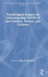 Title: Psychological Insights for Understanding COVID-19 and Families, Parents, and Children, Author: Marc H. Bornstein